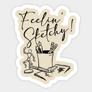Feelin Sketchy Sticker